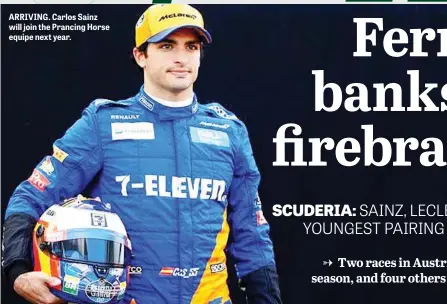  ??  ?? ARRIVING. Carlos Sainz will join the Prancing Horse equipe next year.