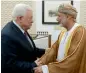  ?? AFP ?? Palestinia­n President Mahmoud Abbas meets Omani minister Yusuf bin Alawi in Ramallah. —