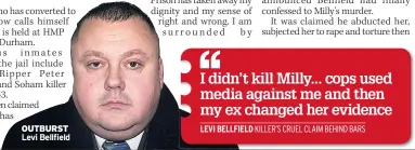  ??  ?? OUTBURST Levi Bellfield