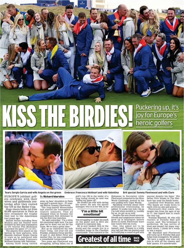  ??  ?? Tears: Sergio Garcia and wife Angela on the green Embrace: Francesco Molinari and wife Valentina Brit special: Tommy Fleetwood and wife Clare