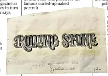  ??  ?? Rolling Stone’s original logo, handdrawn by poster artist, Rick Griffin