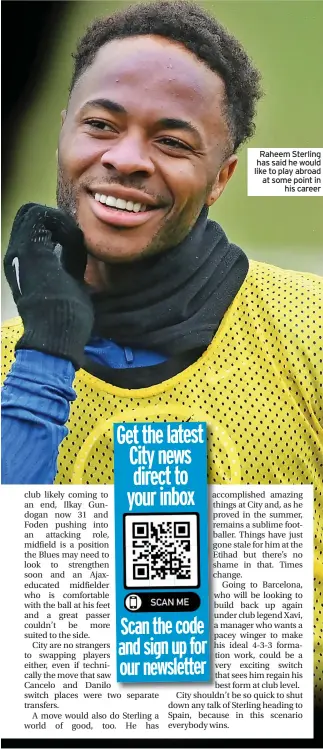  ?? ?? Raheem Sterling has said he would like to play abroad at some point in his career