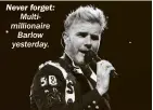  ??  ?? Never forget: Multimilli­onaire Barlow yesterday.