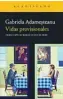  ?? ?? ★★★★★ «Vidas provisiona­les»
Gabriela Adamestean­u ACANTILADO 488 páginas, 26 euros