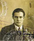  ?? John F. Kennedy Presidenti­al Library and Museum, Boston ?? Hemingway spent time in Paris in the early 1920s (shown in a 1923 passport photo), which would play a major role in his work.