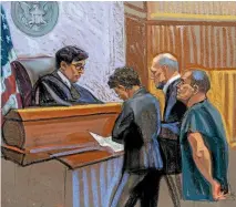  ?? REUTERS ?? A courtroom sketch shows Joaquin ‘‘El Chapo’’ Guzman, right, appearing before a judge in New York City yesterday.