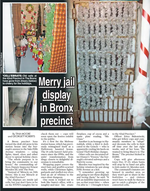  ??  ?? ‘CELL’EBRATE: Old cells at the 42nd Precinct in The Bronx have gone from dreary (below) to cheery for the holidays.