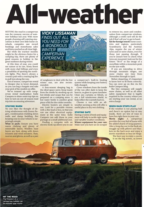  ?? ?? HIT THE ROAD:
The freedom of a campervan holiday can be enjoyed year-round