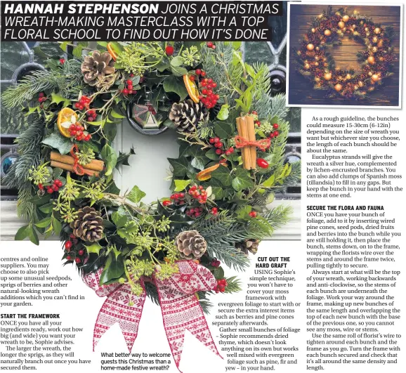  ??  ?? What better way to welcome guests this Christmas than a home-made festive wreath?