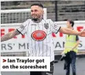  ??  ?? > Ian Traylor got on the scoresheet