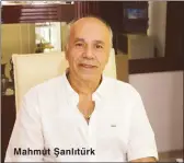  ??  ?? Mahmut Şanlıtürk