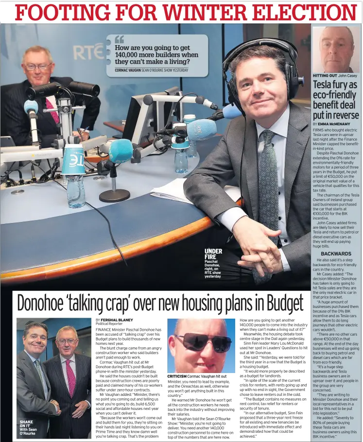  ??  ?? SHAKE ON IT UNDER FIRE Paschal Donohoe, right, on RTE show yesterday CRITICISM Cormac Vaughan hit out HITTING OUT John Casey