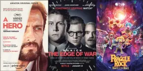  ?? AP ?? "A Hero," a film premiering Jan. 21 on Amazon, left, "Munich: The Edge of War," a film premiering Jan. 21 on Netflix and "Fraggle Rock: Back to the Rock," premiering
Friday on Apple TV+.