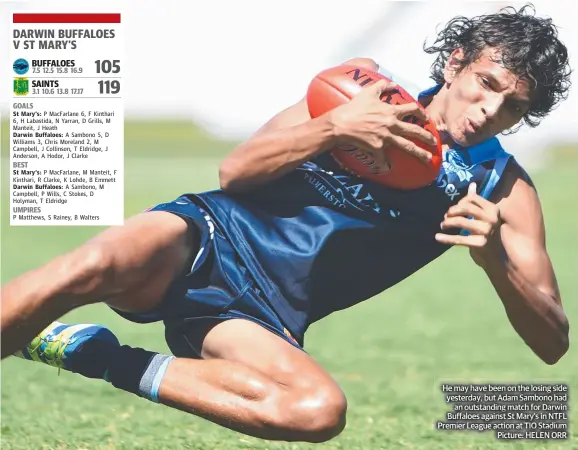  ??  ?? He may have been on the losing side yesterday, but Adam Sambono had an outstandin­g match for Darwin Buffaloes against St Mary’s in NTFL Premier League action at TIO Stadium Picture: HELEN ORR