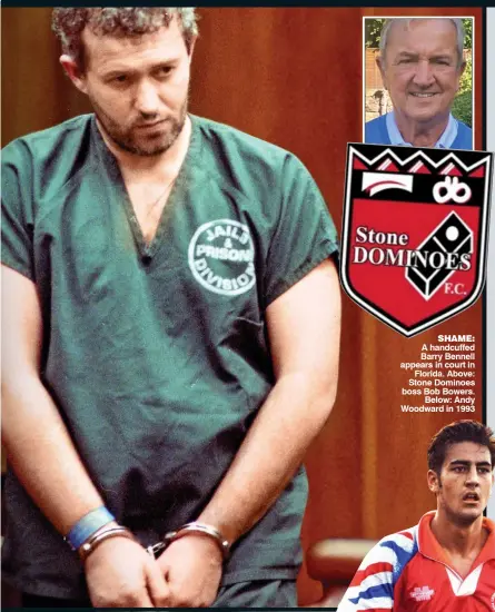  ??  ?? SHAME: A handcuffed Barry Bennell appears in court in Florida. Above: Stone Dominoes boss Bob Bowers. Below: Andy Woodward in 1993