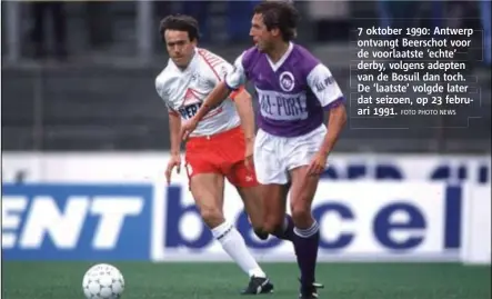  ?? FOTO PHOTO NEWS ?? 7 oktober 1990: Antwerp ontvangt Beerschot voor de voorlaatst­e ‘echte’ derby, volgens adepten van de Bosuil dan toch. De ‘laatste’ volgde later dat seizoen, op 23 februari 1991.