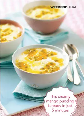  ??  ?? This creamy mango pudding is ready in just 5 minutes