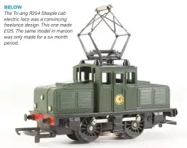  ??  ?? BELOW
The Tri-ang R254 Steeple cab electric loco was a convincing freelance design. This one made £125. The same model in maroon was only made for a six month period.