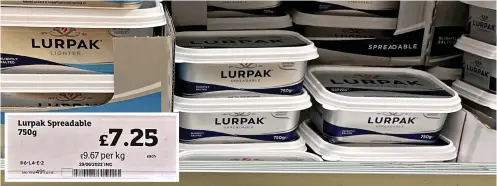  ?? ?? On the shelf: The cost of Lurpak has risen largely because of war, poor weather and higher fuel and fertiliser costs