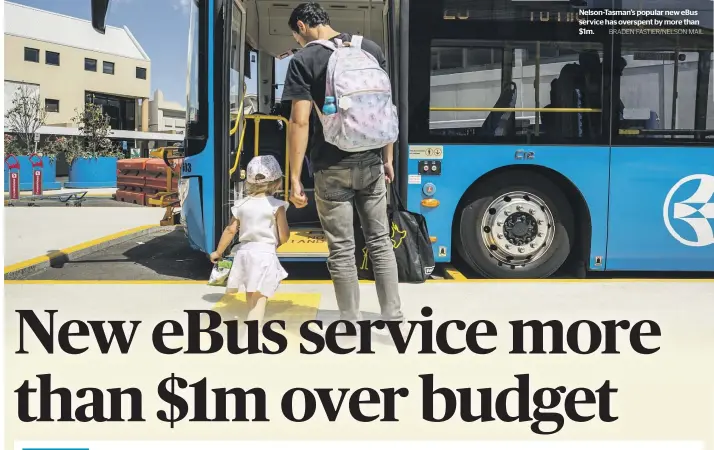  ?? BRADEN FASTIER/NELSON MAIL ?? Nelson-Tasman’s popular new eBus service has overspent by more than $1m.