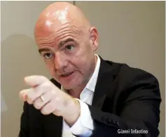  ??  ?? Gianni Infantino