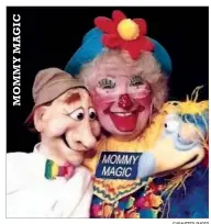  ?? SUBMITTED PHOTO ?? Mommy Magic — Clown and Ventriloqu­ist will take the stage at Fourche River Days at 2 p.m. Saturday. Mommy Magic performs a family-friendly magic show with her puppet pals.