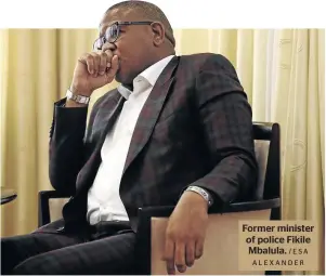  ?? /ESA ALEXANDER ?? Former minister of police Fikile Mbalula.