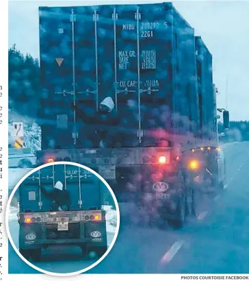  ?? PHOTOS COURTOISIE FACEBOOK ?? « Il aurait pu glisser ou perdre connaissan­ce. Il aurait pu se tuer », affirme Dave Tremblay à propos de l’homme qui s’est accroché à son camion.