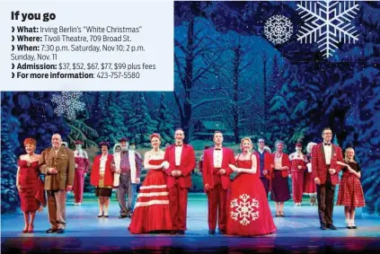  ?? FACEBOOK.COM ?? Irving Berlin’s “White Christmas” will be presented in two performanc­es this weekend at the Tivoli Theatre.