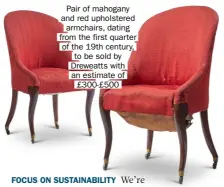  ?? ?? Pair of mahogany and red upholstere­d armchairs, dating from the first quarter of the 19th century, to be sold by Dreweatts with an estimate of £300-£500