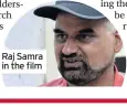  ??  ?? Raj Samra in the film