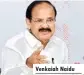  ??  ?? Venkaiah Naidu