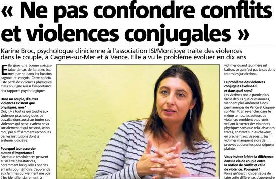  ??  ?? Karine Broc anime également à Vence un groupe de parole bimensuel sur la place de l’enfant dans le couple en situation de violences conjugales. (Photos Jean-Sébastien Gino-Antomarchi)