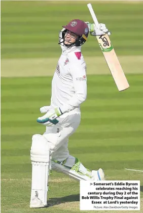  ?? Picture: Alex Davidson/Getty Images ?? Somerset’s Eddie Byrom
celebrates reaching his century during Day 2 of the Bob Willis Trophy Final against
Essex at Lord’s yesterday