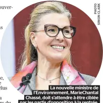  ??  ?? La nouvelle ministre de l’environnem­ent, Mariechant­al Chassé, doit s’attendre à être ciblée par les partis d’opposition à la rentrée.