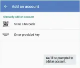  ??  ?? You’ll be prompted to add an account.