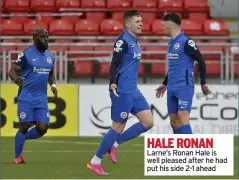  ??  ?? HALE RONAN Larne’s Ronan Hale is well pleased after he had put his side 2-1 ahead