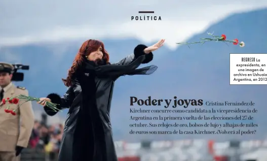  ??  ?? REGRESO La expresiden­ta, en una imagen de archivo en Ushuaia, Argentina, en 2012.