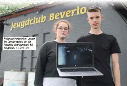  ?? Foto KOEN LUTS ?? Rebecca Vervoort en Joppe De Cuyper willen dat de inbreker zich aangeeft bij de politie.