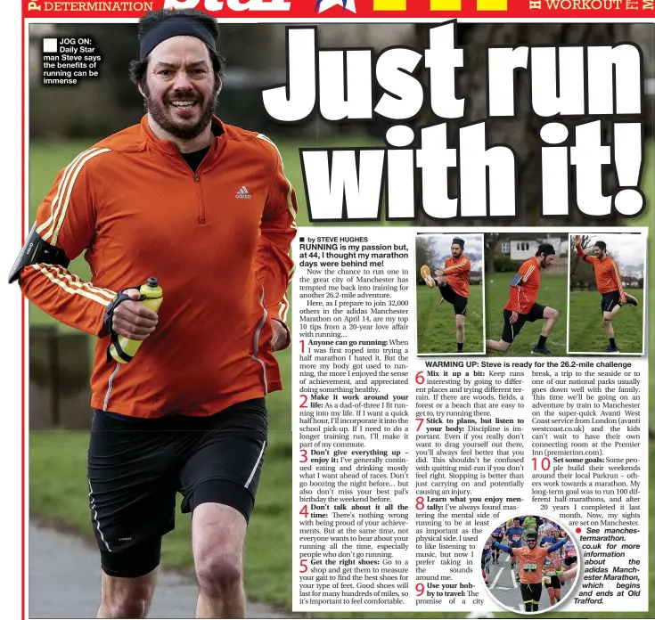  ?? ?? ■ JOG ON: Daily Star man Steve says the benefits of running can be immense