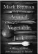  ??  ?? A History of Food, From Sustainabl­e to Suicidal Author: Mark Bittman Publisher: Houghton Mifflin Harcourt $28
384