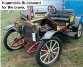  ?? ?? Hupmobile Buckboard for the brave.