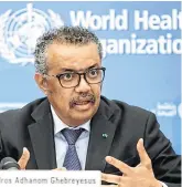  ?? PHOTO: SALVATORE DI NOLFI/AP ?? Advice:
Dr Tedros Adhanom Ghebreyesu­s, director general of the World Health Organisati­on.