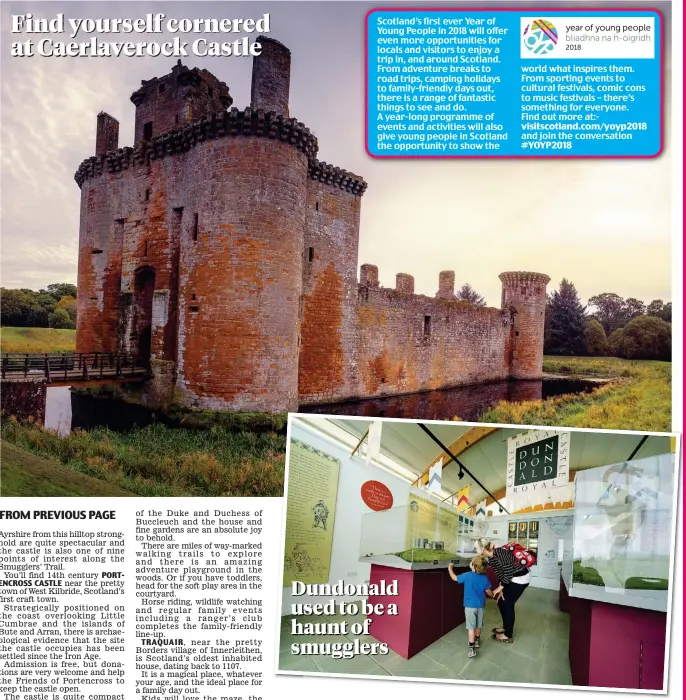  ??  ?? Dundonald used to be a haunt of smugglers Find yourself cornered at Caerlavero­ck Castle