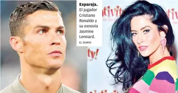  ?? EL DIARIO ?? Expareja. El jugador Cristiano Ronaldo y su exnovia Jasmine Lennard.