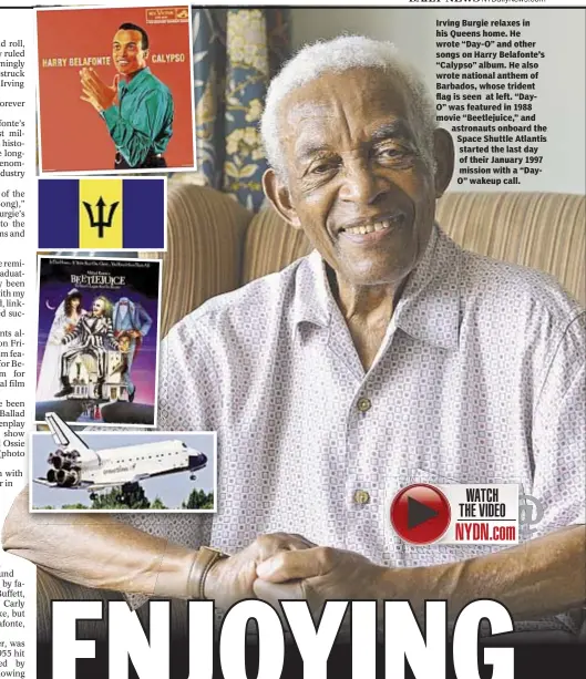 ??  ?? Irving Burgie relaxes in his Queens home. He wrote “Day-O” and other songs on Harry Belafonte’s “Calypso” album. He also wrote national anthem of Barbados, whose trident flag is seen at left. “DayO” was featured in 1988 movie “Beetlejuic­e,” and...
