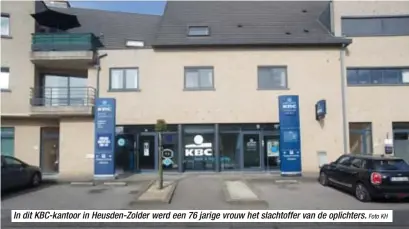  ?? Foto KH ?? In dit KBC-kantoor in Heusden-Zolder werd een 76 jarige vrouw het slachtoffe­r van de oplichters.