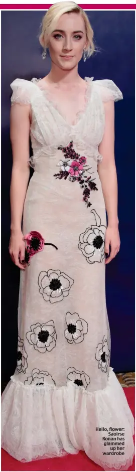  ??  ?? Hello, flower: Saoirse Ronan has glammed up her wardrobe
