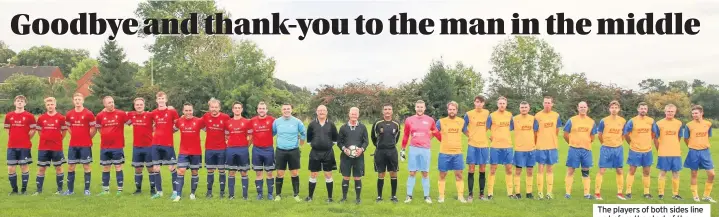  ??  ?? The players of both sides line up before the start of the Consolatio­n Cup final. Jim then leads them out (far left) and (below) keeps a close watch on the action.