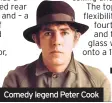  ??  ?? Comedy legend Peter Cook